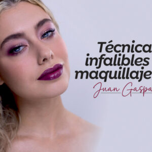 Técnicas infalibles en maquillaje social con JUAN GASPARINI