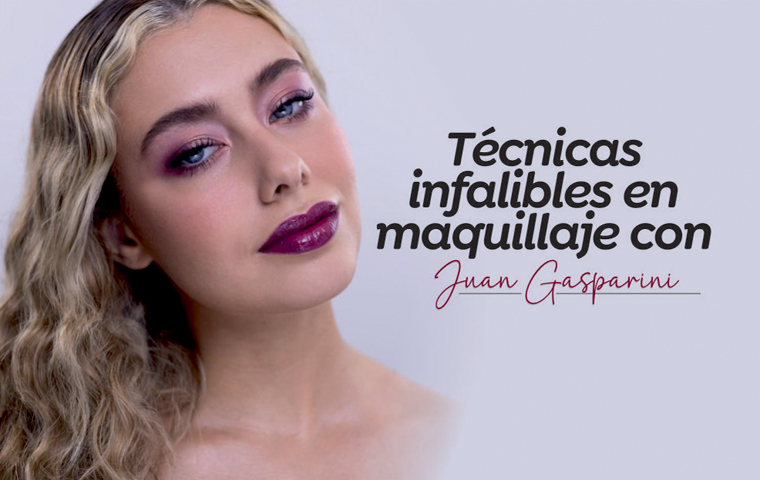 Técnicas infalibles en maquillaje social con JUAN GASPARINI